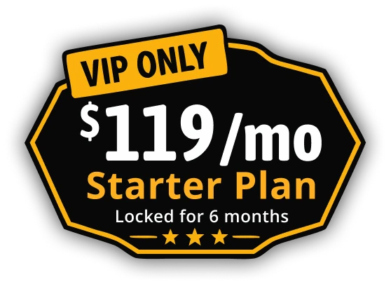 VIP only: $119 per month, Starter plan, locked for 6 months